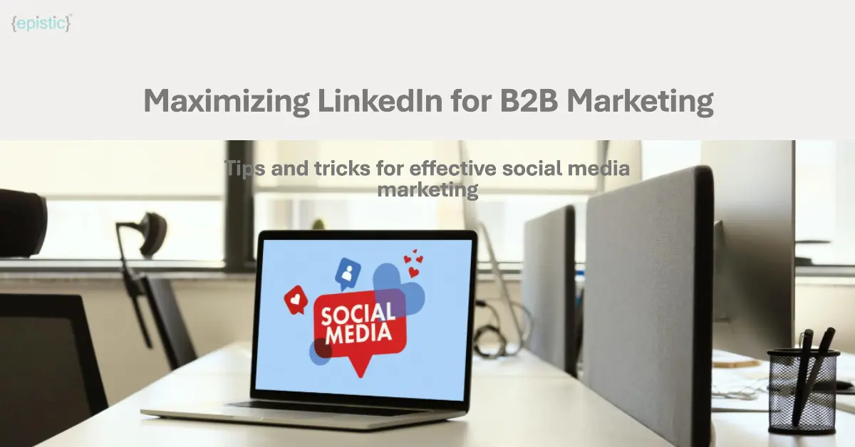 How Can I Use LinkedIn For B2B Social Media Marketing?